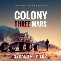 Colony Three Mars - Gerald M. Kilby