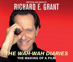 The Wah-Wah Diaries: The Making of a Film - Richard E. Grant