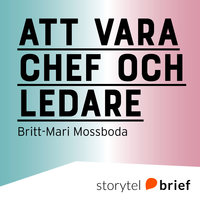 Att vara chef och ledare - Britt-Mari Mossboda