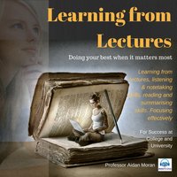 Learning from Lectures: For Success at College and University - Aidan Moran