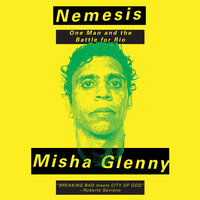 Nemesis - One Man and the Battle for Rio - Misha Glenny