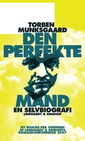 Den perfekte mand, en selvbiografi - Torben Munksgaard