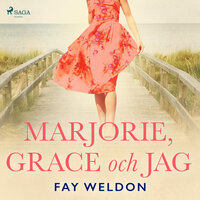 Marjorie, Grace och jag - Fay Weldon