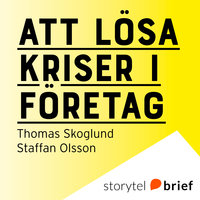 Att lösa kriser i företag - Staffan Olsson, Thomas Skoglund