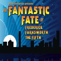 The Fantastic Fate of Frederick Farnsworth the Fifth - Dave Rahbari, Michael McAfee