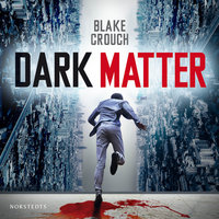 Dark matter - Blake Crouch