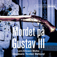 Mordet på Gustav III - Lars Ericson Wolke