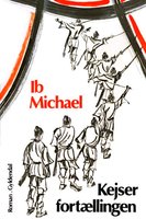 Kejserfortællingen: roman - Ib Michael