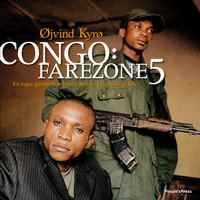 Congo: Farezone 5: En rejse gennem verdens største krigsskueplads - Øjvind Kyrø