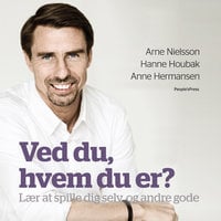 Ved du, hvem du er?: Lær at spille dig selv og andre gode - Arne Nielsson, Hanne Houbak, Anne Hermansen