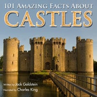 101 Amazing Facts about Castles - Jack Goldstein