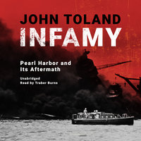 Infamy: Pearl Harbor and Its Aftermath - John Toland
