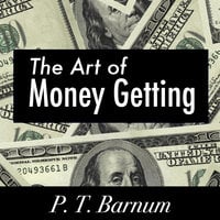 The Art of Money Getting - P.T. Barnum