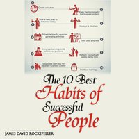 The 10 Best Habits of Successful People - James David Rockefeller