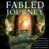 Fabled Journey II - Mark Lawrence, Stephen Frame, Stephanie Hutton, Taria Karillion