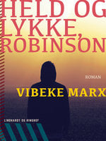 Held og lykke, Robinson - Vibeke Marx