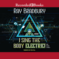I Sing the Body Electric! - Ray Bradbury