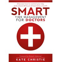 SMART Time Management for Doctors - Kate Christie