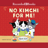 No Kimchi for Me! - Aram Kim