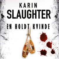 En holdt kvinde - Karin Slaughter
