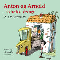 Anton og Arnold - to frække drenge - Ole Lund Kirkegaard