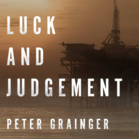 Luck and Judgement - Peter Grainger