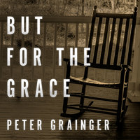 But For The Grace - Peter Grainger