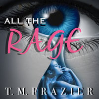 All the Rage - T.M. Frazier