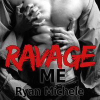 Ravage Me - Ryan Michele