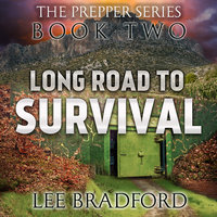 Long Road to Survival: The Prepper Series Book Two - Lee Bradford, William H. Weber