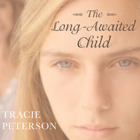 The Long-Awaited Child - Tracie Peterson