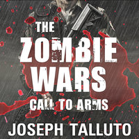 The Zombie Wars: Call to Arms - Joseph Talluto