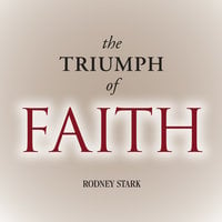 The Triumph of Faith - Rodney Stark