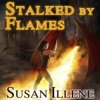 Stalked By Flames - Susan Illene