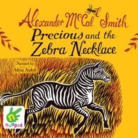 Precious and the Zebra Necklace - Alexander McCall Smith