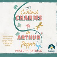 The Curious Charms of Arthur Pepper - Phaedra Patrick