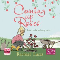 Coming Up Roses - Rachael Lucas