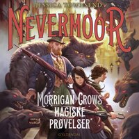Nevermoor 1 - Morrigan Crows magiske prøvelser - Jessica Townsend