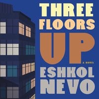 Three Floors Up - Eshkol Nevo