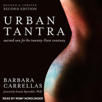Urban Tantra, Second Edition: Sacred Sex for the Twenty-First Century - Barbara Carrellas
