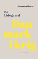 Danmark i Krig - Bo Lidegaard