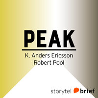 Peak, vetenskapen om att bli bättre på nästan allt - sanningen bakom 10 000 - timmarsregeln - Robert Pool, K. Anders Ericsson