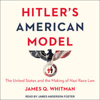 Hitler's American Model - James Q. Whitman