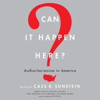 Can It Happen Here? - Cass R. Sunstein