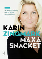 Maxa snacket så når du framgång genom digital kommunikation - Karin Zingmark
