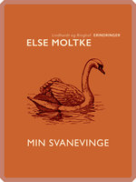 Min svanevinge - Else Moltke