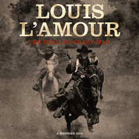 The Trail to Crazy Man: A Western Duo - Louis L’Amour