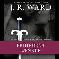 The Black Dagger Brotherhood #12: Frihedens lænker - J.R. Ward