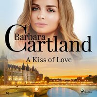 A Kiss of Love (Barbara Cartland's Pink Collection 65) - Barbara Cartland