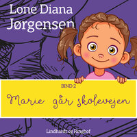 Marie går skolevejen - Lone Diana Jørgensen
